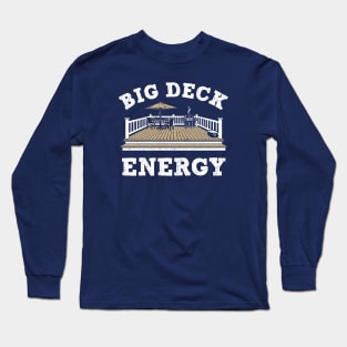 Big Deck Energy Long Sleeve T-Shirt